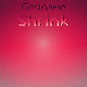 Firstname Shrink