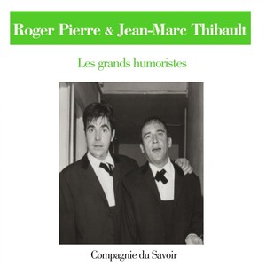 Roger Pierre et Jean-Marc Thibault (Les grands humoristes)