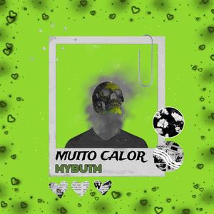 MUITO CALOR MYBUTM