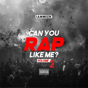 Can You Rap Like Me?, Volume 2 (Explicit)