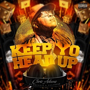 Keep Yo Head Up (Explicit)