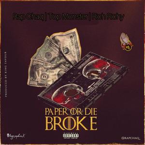 Paper Or Die Broke (feat. Rap Chaq & Mega De Top Monster) [Explicit]