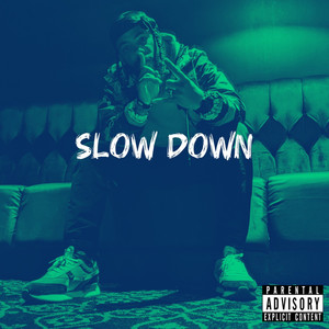 Slow Down (Explicit)