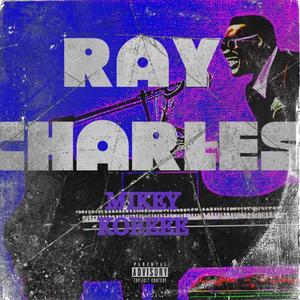 Ray Charles (feat. Kobeee) [Explicit]