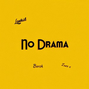 No Drama (feat. Bersh, Zuez X) [Explicit]