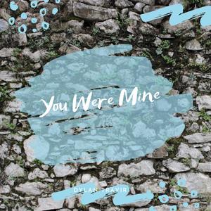 You Were Mine