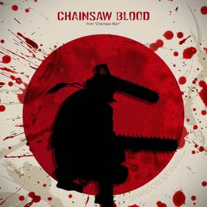 Chainsaw Blood (From “Chainsaw Man”)