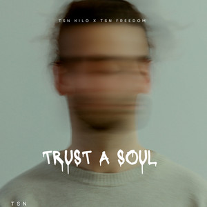 Trust A Soul (Explicit)