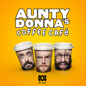 Aunty Donna's Coffee Cafe (Explicit)