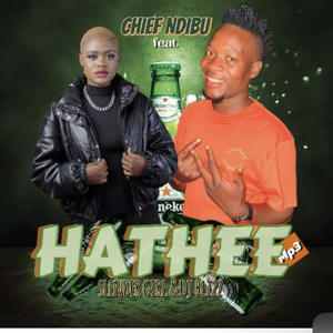 Chief Ndibu - Hatheee (feat. Slender girl & Dj Blizz)