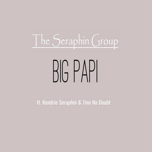 Big Papi (feat. Kendrie Seraphin & Tino No Doubt) [Explicit]