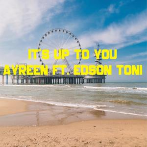 It's Up to You (feat. Edson Toni)