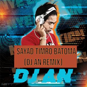 Sayad Timro Batoma (Remix)