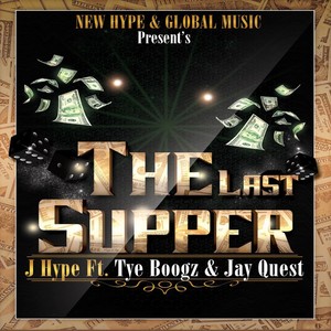 The Last Supper(feat. Tye Boogz & Jay Quest) (Explicit)