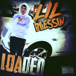 LOADED (feat. Lil Blessin Bih) (Explicit)
