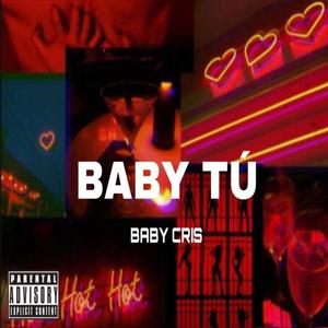 BABY TÚ (Explicit)