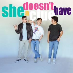 She Doesn't Have a Clue