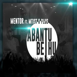 Abantu bethu (feat. Mtist & PLUS) [Explicit]