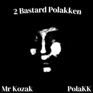 2 Bastard Polakken (Explicit)