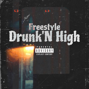 Drunk'N High (Freestyle) (Explicit)