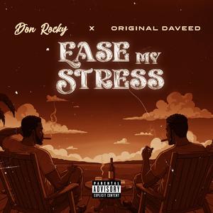 Ease My Stress (feat. OriginalDaveed) (Explicit)