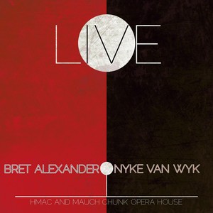 Bret Alexander / Nyke Van Wyk (Live at Hmac and Mauch Chunk Opera House) [Explicit]