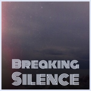 Breaking Silence