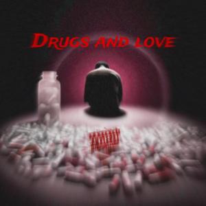 Drugs and Love (Explicit)