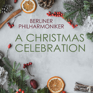 Berliner Philharmoniker - A Christmas Celebration