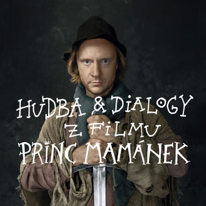 Hudba & dialogy z filmu "Princ Mamánek"