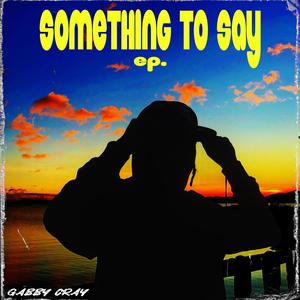 Something To Say (Explicit)