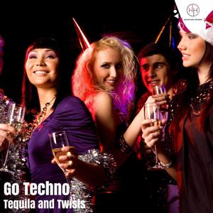 Go Techno - Tequila and Twists