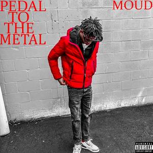 Pedal To The Metal (Explicit)