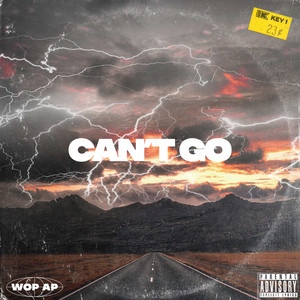 Can't Go (Explicit)