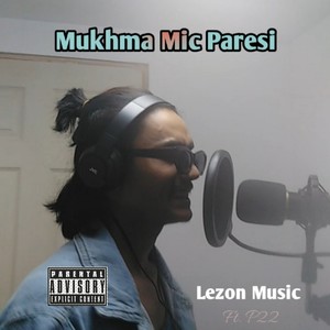 Mukhma Mic Paresi (Explicit)