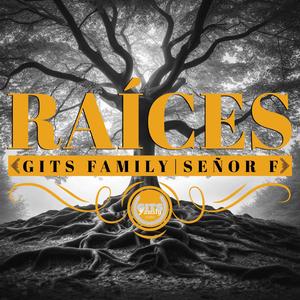 Gits family - RAÍCES (feat. Señor F)