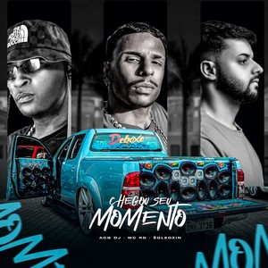 Chegou Seu Momento (Explicit)