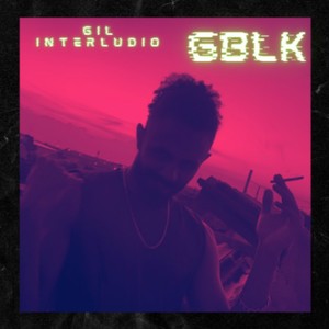 Gil Interludio (Explicit)