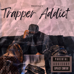 Trapper Addict (Explicit)