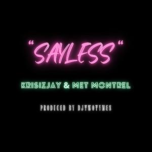 Sayless (feat. Krisiz Jay & Met Montrel)
