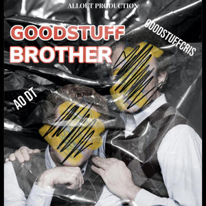 GoodStuffBrother (Explicit)