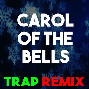 Carol of the Bells (Trap Remix)