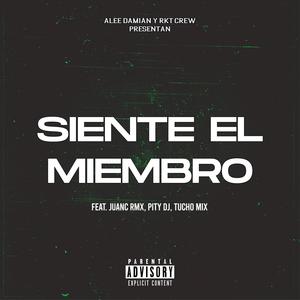 Siente El Miembro (feat. Juanc Rmx, TuchoMix & Pity DJ|Explicit)