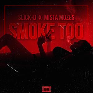 SMOKE TOO (feat. Mista Mozes) [Explicit]