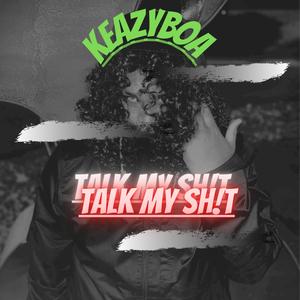 Talk My Sh!t (Explicit)