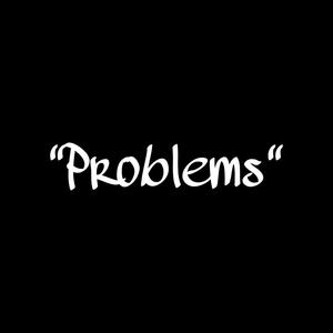 “Problems”