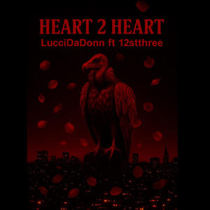 Heart 2 Heart (feat. 12st three) (Explicit)