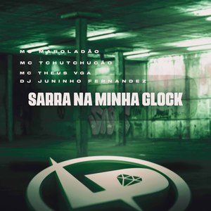 Sarra na Minha Glock (Explicit)