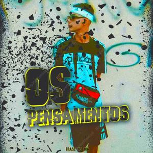 Os Pensamentos ( Frase do Dia ) (Explicit)