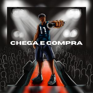 CHEGA E COMPRA (Explicit)